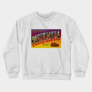 Greetings from Mitchell, South Dakota - Vintage Large Letter Postcard Crewneck Sweatshirt